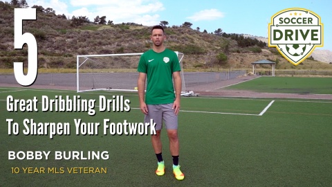 5 great soccer dribbling drills to sharpen your footwork with Bobby Burling